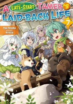 A Late-Start Tamer's Laid-Back Life: Volume 7 (eBook, ePUB) - Tanaka, Yuu