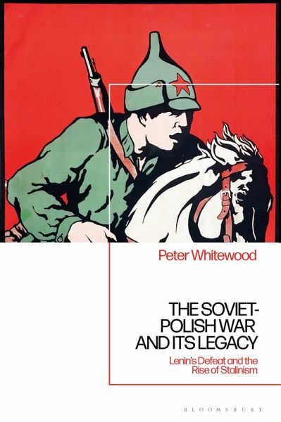 The Soviet-Polish War and its Legacy (eBook, ePUB) The Soviet-Polish War and its Legacy (eBook, ePUB)