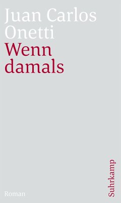 Wenn damals (eBook, ePUB) - Onetti, Juan Carlos