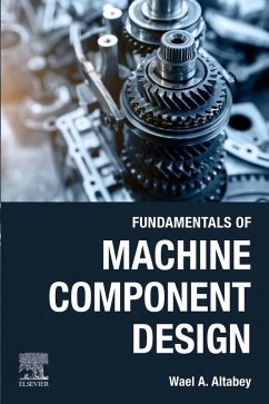 Fundamentals of Machine Component Design (eBook, ePUB) - Altabey, Wael A.