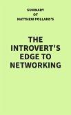 Summary of Matthew Pollard's The Introvert's Edge to Networking (eBook, ePUB)