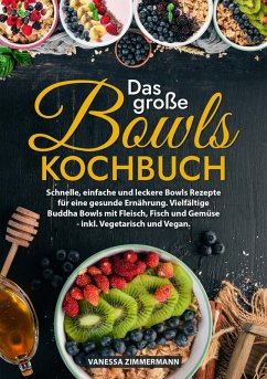Das große Bowls Kochbuch (eBook, ePUB) - Zimmermann, Vanessa