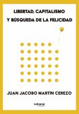 Libertad, capitalismo y búsqueda de la felicidad (eBook, ePUB)