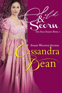 Silk & Scorn (The Silk Series, #2) (eBook, ePUB) - Dean, Cassandra