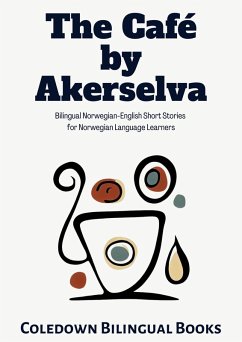 The Café by Akerselva: Bilingual Norwegian-English Short Stories for Norwegian Language Learners (eBook, ePUB) - Books, Coledown Bilingual