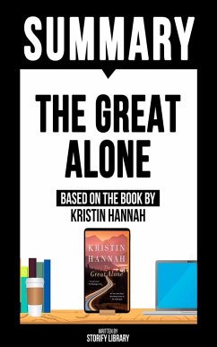 Summary: The Great Alone - Based On The Book By Kristin Hannah (eBook, ePUB) - Library, Storify