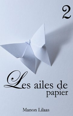 Les ailes de papier 2 (eBook, ePUB) - Lilaas, Manon