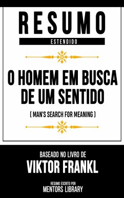 Resumo Estendido - O Homem Em Busca De Um Sentido (eBook, ePUB) - Library, Mentors