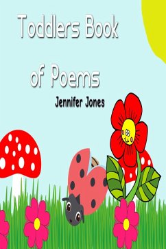 Toddlers Book of Poems (eBook, ePUB) - Jones, Jennifer