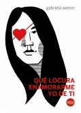 Qué locura enamorarme yo de ti (eBook, ePUB)