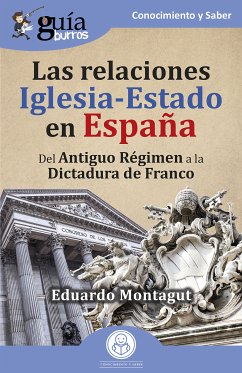 GuíaBurros: Las relaciones Iglesia-Estado en España (eBook, ePUB) - Montagut, Eduardo