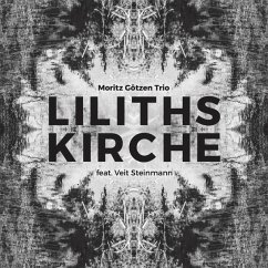 Liliths Kirche - Moritz Götzen Trio