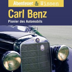 Abenteuer & Wissen, Carl Benz - Pionier des Automobils (MP3-Download) - Steudtner, Robert