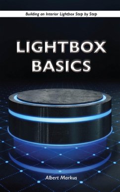 Lightbox Basics - Building an Interior Lightbox Step by Step (eBook, ePUB) - Markus, Albert