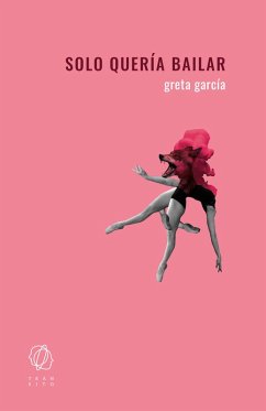 Solo quería bailar (eBook, ePUB) - García, Greta