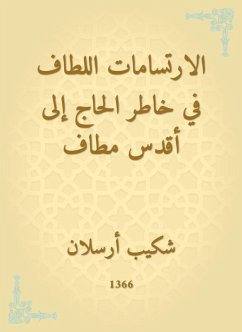The pleasant surplus in the mind of the pilgrim to the holiest (eBook, ePUB) - Arslan, Shakib