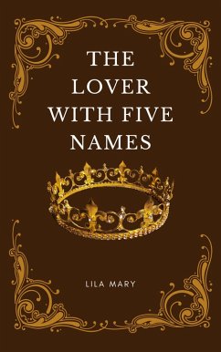 The Lover With Five Names (eBook, ePUB) - Mary, Lila