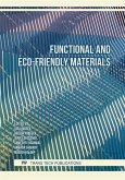 Functional and Eco-Friendly Materials (eBook, PDF) Functional and Eco-Friendly Materials (eBook, PDF)