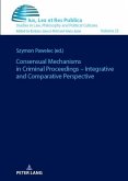 Consensual Mechanisms in Criminal Proceedings ¿ Integrative and Comparative Perspective