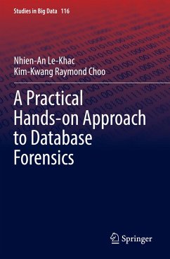 A Practical Hands-on Approach to Database Forensics - Le-Khac, Nhien-An;Choo, Kim-Kwang Raymond