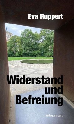 Widerstand und Befreiung - Ruppert, Eva