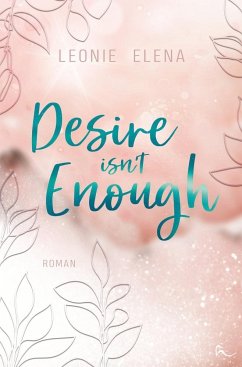 Desire Isn't Enough - Elena, Leonie