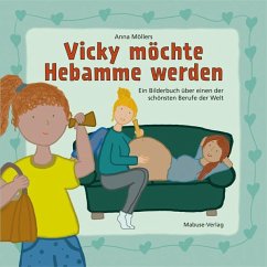 Vicky möchte Hebamme werden - Möllers, Anna