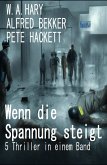 Wenn die Spannung steigt: 5 Thriller in einem Band (eBook, ePUB)