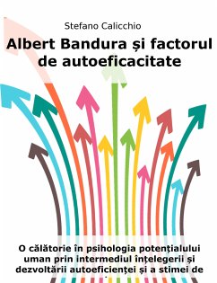 Albert Bandura și factorul de autoeficacitate (eBook, ePUB) - Calicchio, Stefano