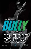 Mai per amore. Bully (eBook, ePUB)