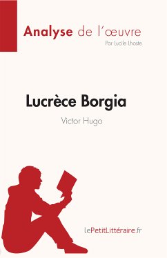 Lucrèce Borgia de Victor Hugo (Fiche de lecture) (eBook, ePUB) - Lhoste, Lucile