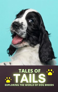 Tales of Tails: Exploring the World of Dog Breeds (eBook, ePUB) - Digital, Cervantes