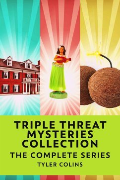 Triple Threat Mysteries Collection (eBook, ePUB) - Colins, Tyler