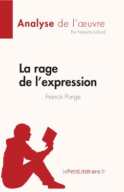 La rage de l'expression de Francis Ponge (Fiche de lecture) (eBook, ePUB) - Lafond, Natacha