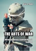 THE ARTS OF WAR: Ukrainian Artists Confront Russia. Year One (eBook, ePUB)