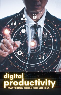 Digital Productivity: Mastering Tools for Success (eBook, ePUB) - Digital, Cervantes