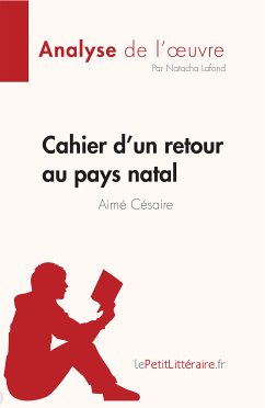 Cahier d'un retour au pays natal de Aimé Césaire (Fiche de lecture) (eBook, ePUB) - Lafond, Natacha