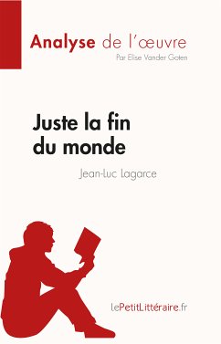 Juste la fin du monde de Jean-Luc Lagarce (Fiche de lecture) (eBook, ePUB) - Vander Goten, Elise