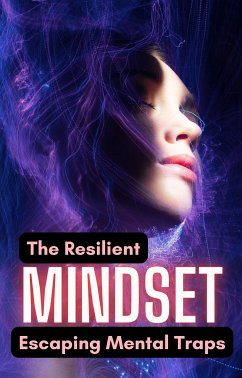 The Resilient Mindset: Escaping Mental Traps (eBook, ePUB) - Digital, Cervantes