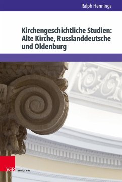 Kirchengeschichtliche Studien: Alte Kirche, Russlanddeutsche und Oldenburg (eBook, PDF) - Hennings, Ralph