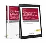 Derecho a la vivienda versus derecho de propiedad urbana (Papel + e-book): La necesaria ponderación y su plasmación en la Ley por el derecho a la vivienda