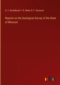 Reports on the Geological Survey of the State of Missouri