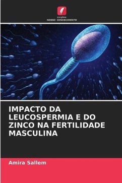 IMPACTO DA LEUCOSPERMIA E DO ZINCO NA FERTILIDADE MASCULINA - Sallem, Amira