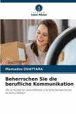 Beherrschen Sie die berufliche Kommunikation