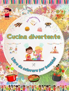 Cucina divertente - Libro da colorare per bambini - Illustrazioni allegre per incoraggiare l'amore per la cucina - Editions, Fun Tasks