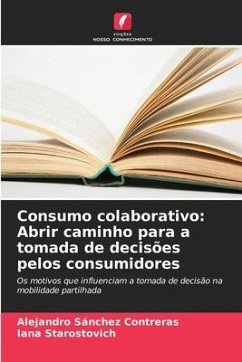 Consumo colaborativo: Abrir caminho para a tomada de decisões pelos consumidores - Sánchez Contreras, Alejandro;Starostovich, Iana