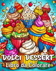 Dolci Dessert Libro da Colorare - Bb, Lea Schöning