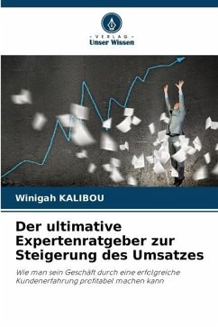 Der ultimative Expertenratgeber zur Steigerung des Umsatzes - KALIBOU, Winigah