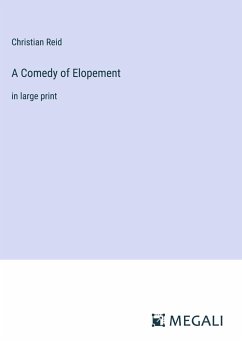 A Comedy of Elopement - Reid, Christian