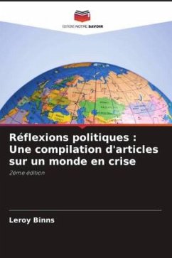 Réflexions politiques : Une compilation d'articles sur un monde en crise - Binns, Leroy